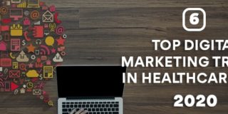 6 Top Digital Marketing Trends in Healthcare for 2020