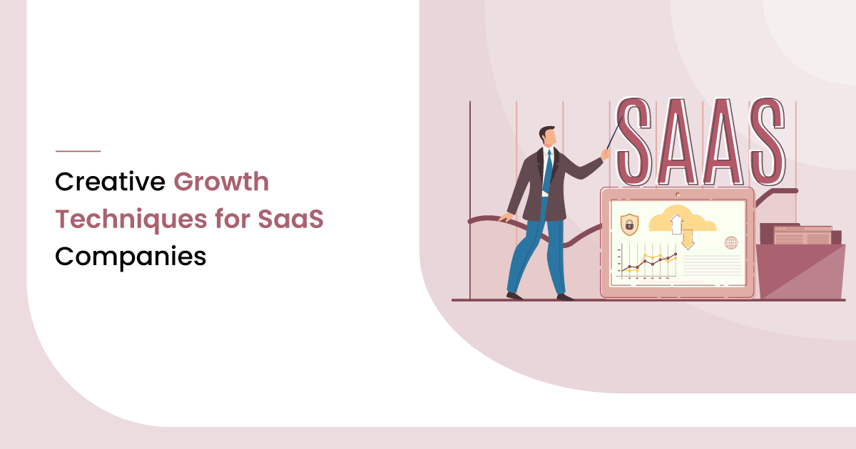 5 Creative Growth Techniques for SaaS Companies