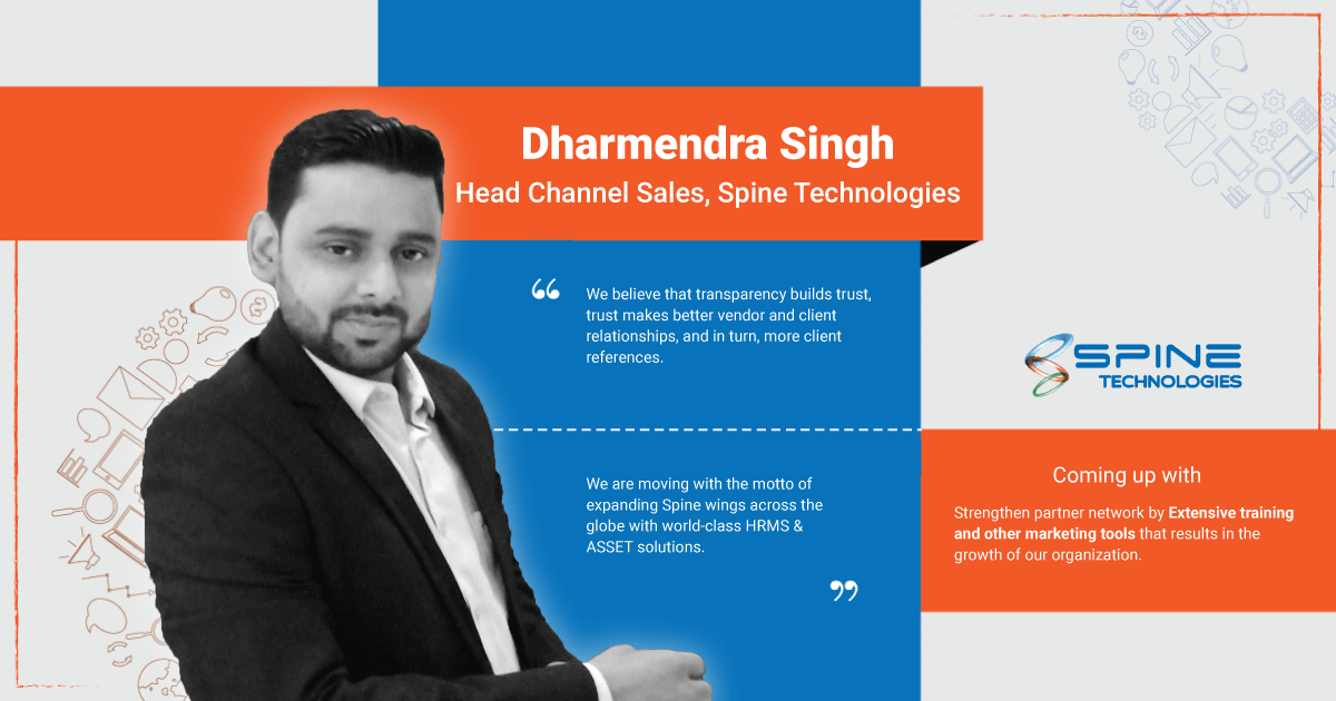 Interview with Dharmendra Singh Head Channel Sales at Spine Technologies