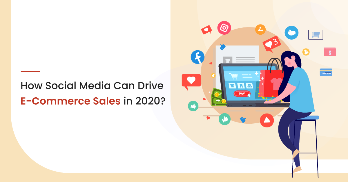 How Social Media Can Drive E-Commerce Sales in 2020?