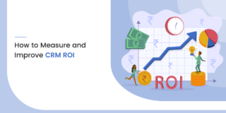 How to Measure and Improve CRM ROI