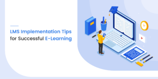 6 LMS Implementation Tips for Successful E-learning