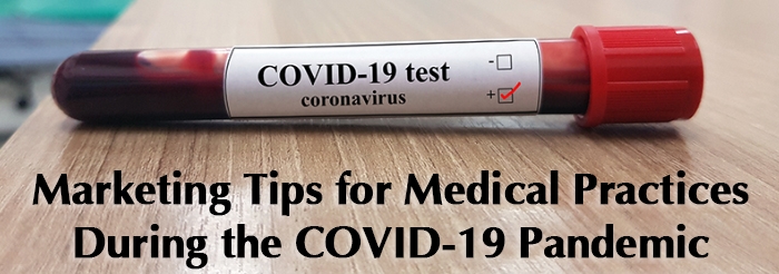 Marketing Tips for Medical Practices During the COVID 19 Pandemic