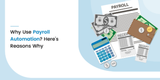 Why Use Payroll Automation? Here's 11 Reasons Why