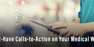 5 Must-Have Calls-to-Action on Your Medical Website