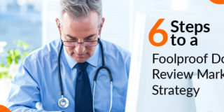 6 Steps to a Foolproof Doctor Review Marketing Strategy
