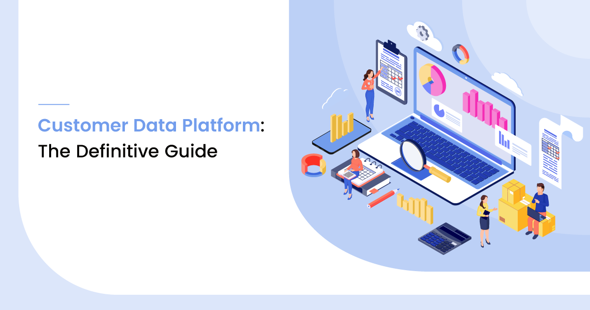 Customer Data Platform: The Definitive Guide