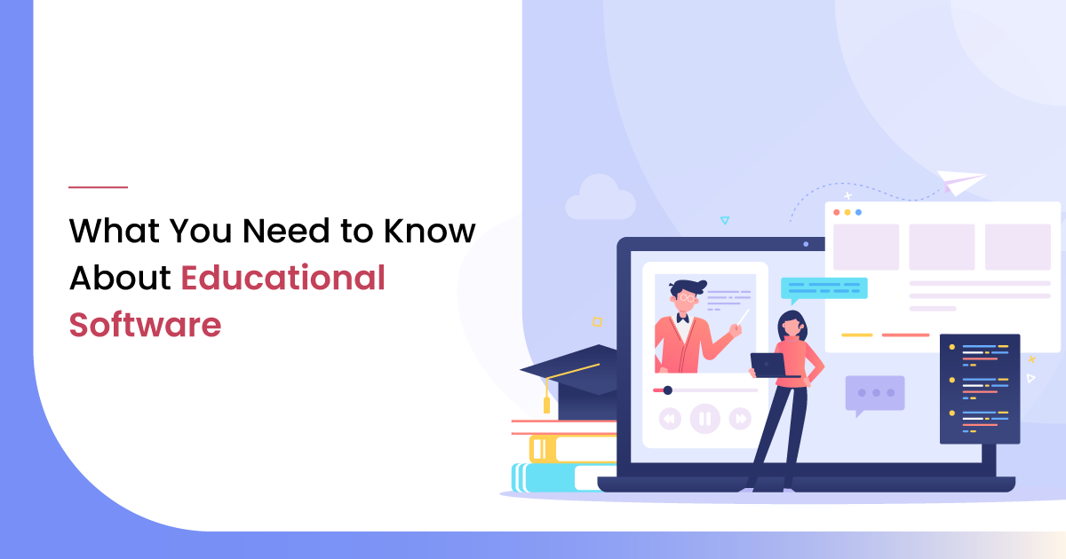 What You Need to Know About Educational Software