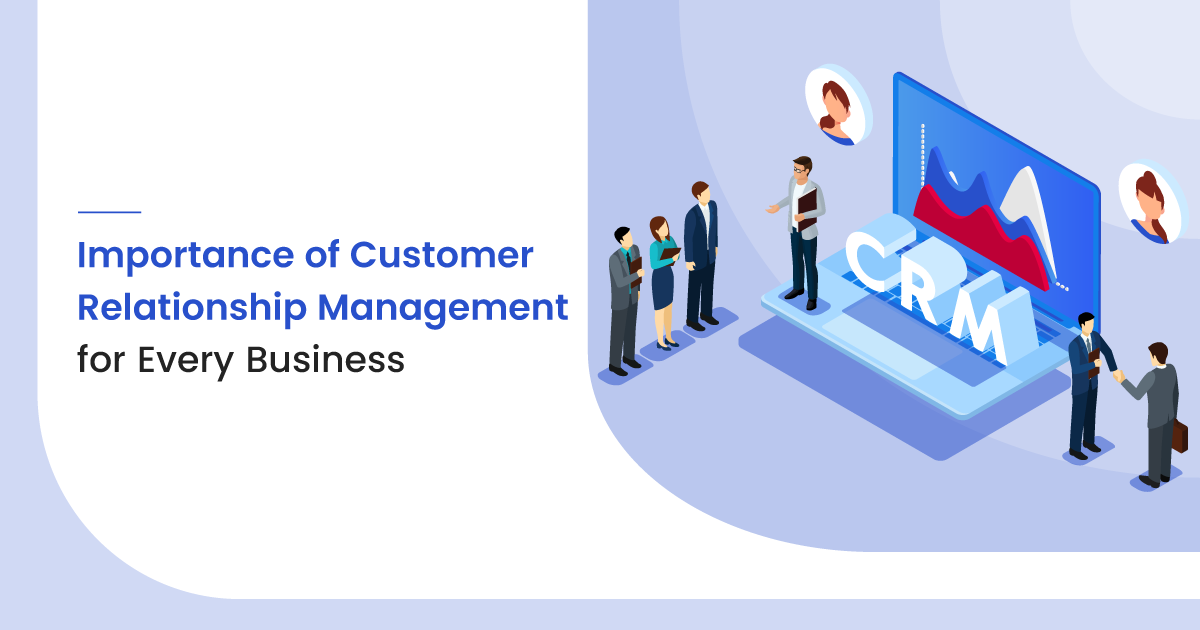 Importance of Customer Relationship Management for Every Business