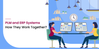 PLM and ERP Systems - How They Work Together?