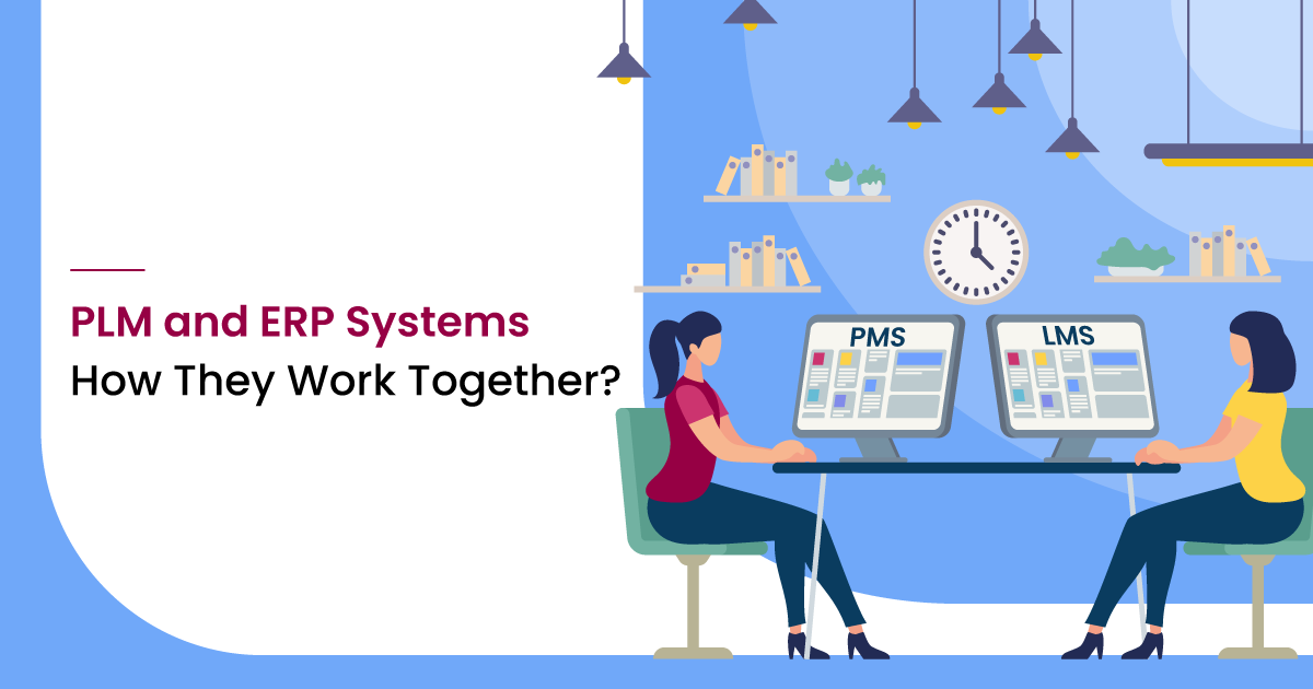 PLM and ERP Systems How They Work Together