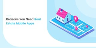 Reasons You Need Real Estate Mobile Apps in 2020