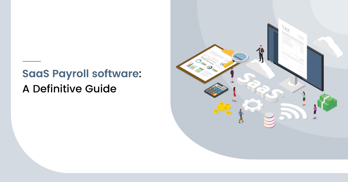 SaaS Payroll Software A Definitive Guide