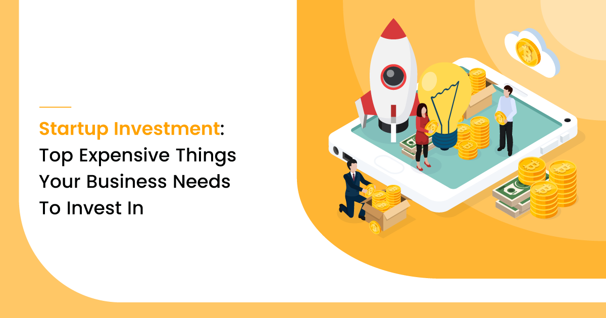 Top Expensive Things Business Needs To Invest In
