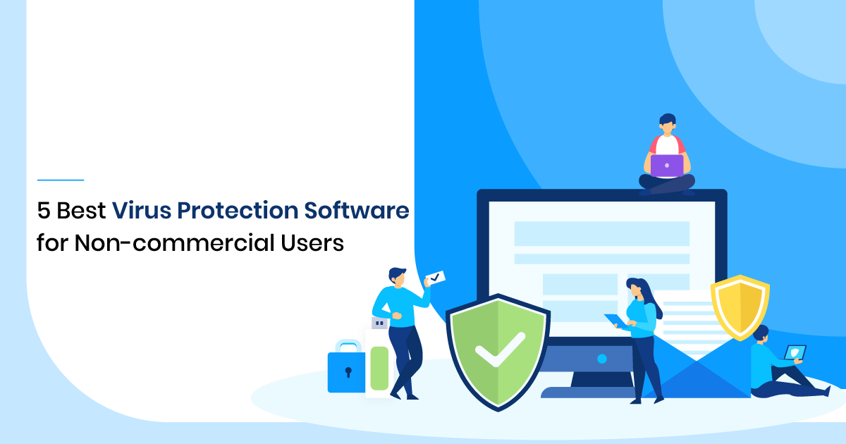 5 Best Virus Protection Software for Non commercial Users