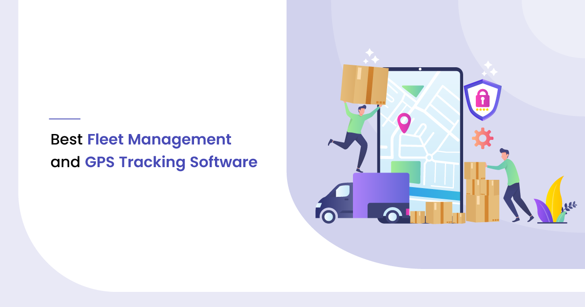 7 Best Fleet Management and GPS Tracking Software of 2020