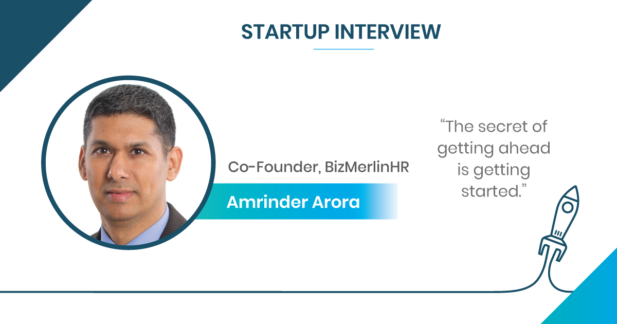 Startup Interview with Amrinder Arora, Co-Founder at BizMerlinHR