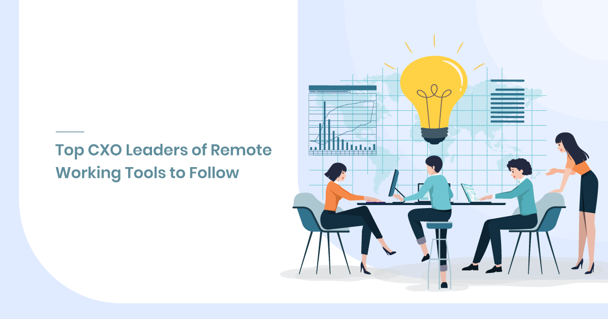 Top 50 CXO Leaders of Remote Working Tools to Follow