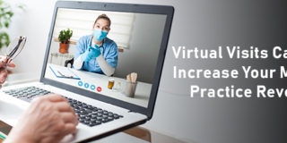 Virtual Visits Can Help Increase Your Medical Practice Revenue