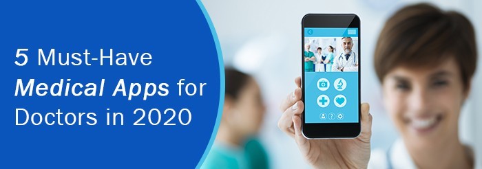 5 Must Have Medical Apps for Doctors in 2020