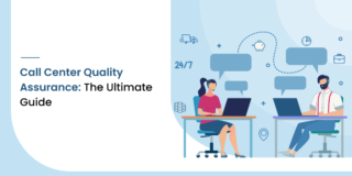 Call Center Quality Assurance: The Ultimate Guide