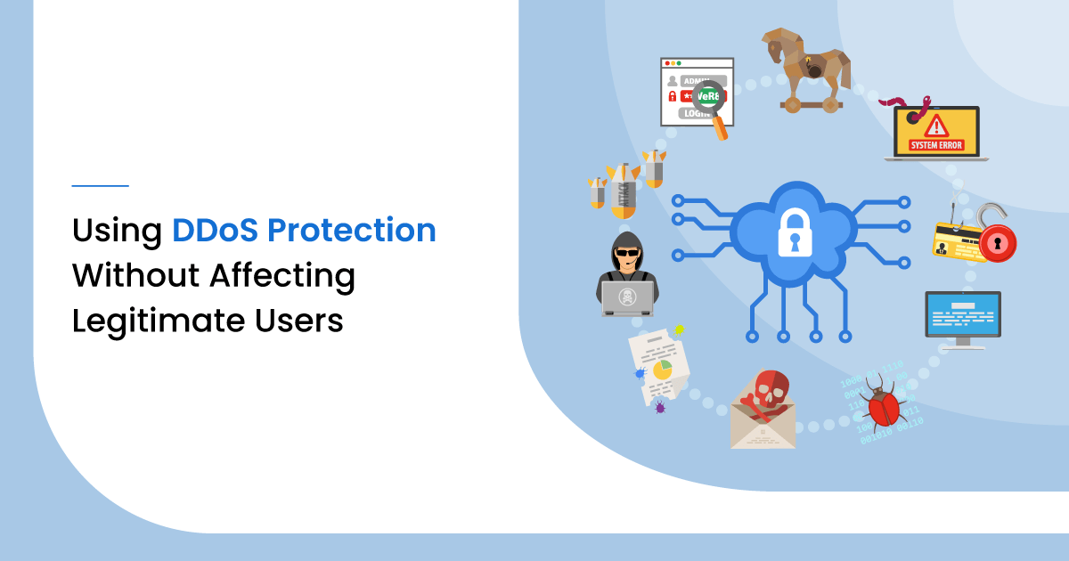Using DDoS Protection Without Affecting Legitimate Users
