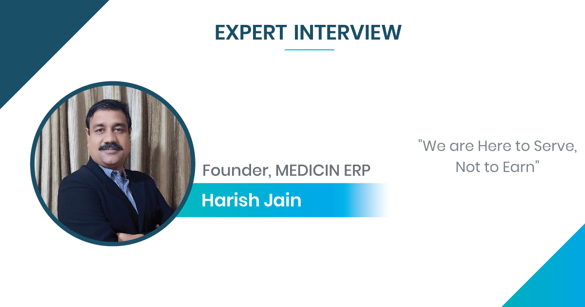 Expert Interview with Harish Jain, Founder at Medicin ERP