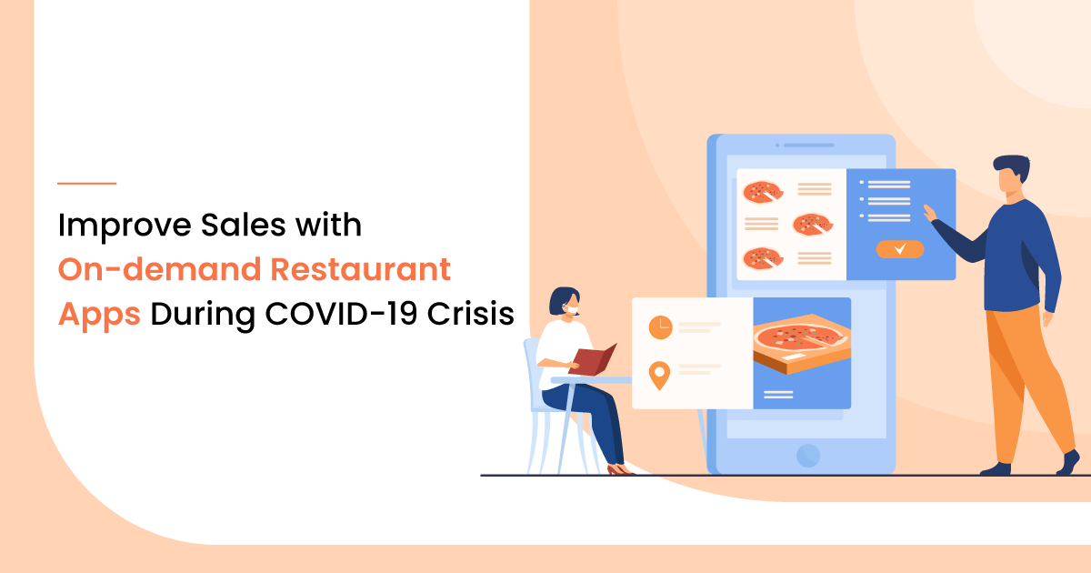 Improve Sales with On demand Restaurant Apps During COVID 19 Crisis