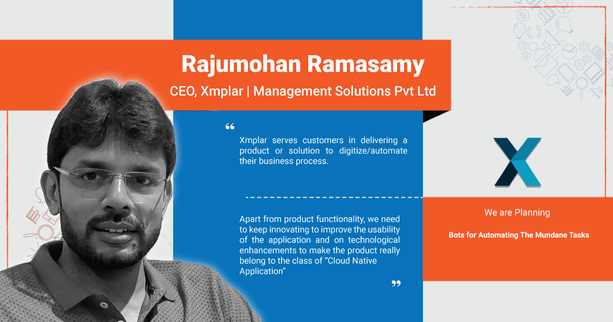 Interview with Rajumohan Ramasamy CEO at Xmplar