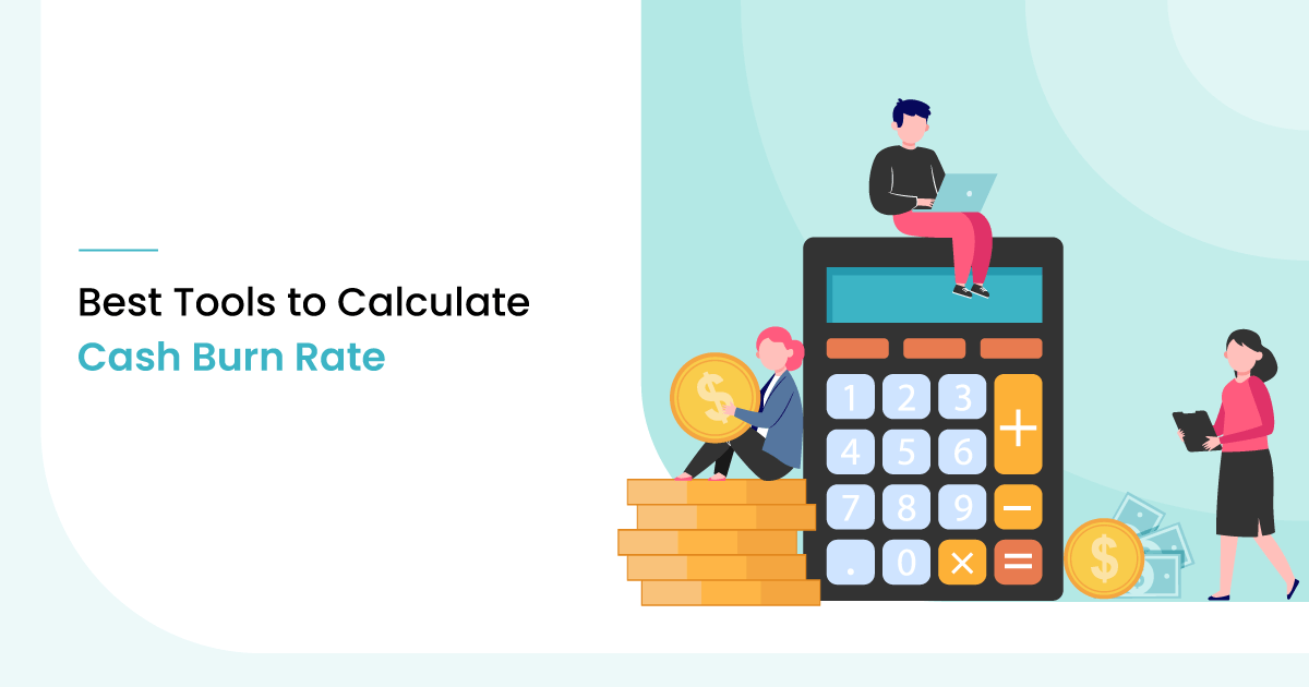 3 Best Tools to Calculate Cash Burn Rate
