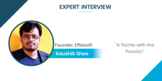 Expert Interview with Koushik Shee, Founder at Effiasoft Pvt. Ltd.