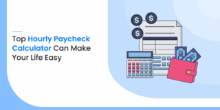Top 5 Hourly Paycheck Calculator Can Make Your Life Easy