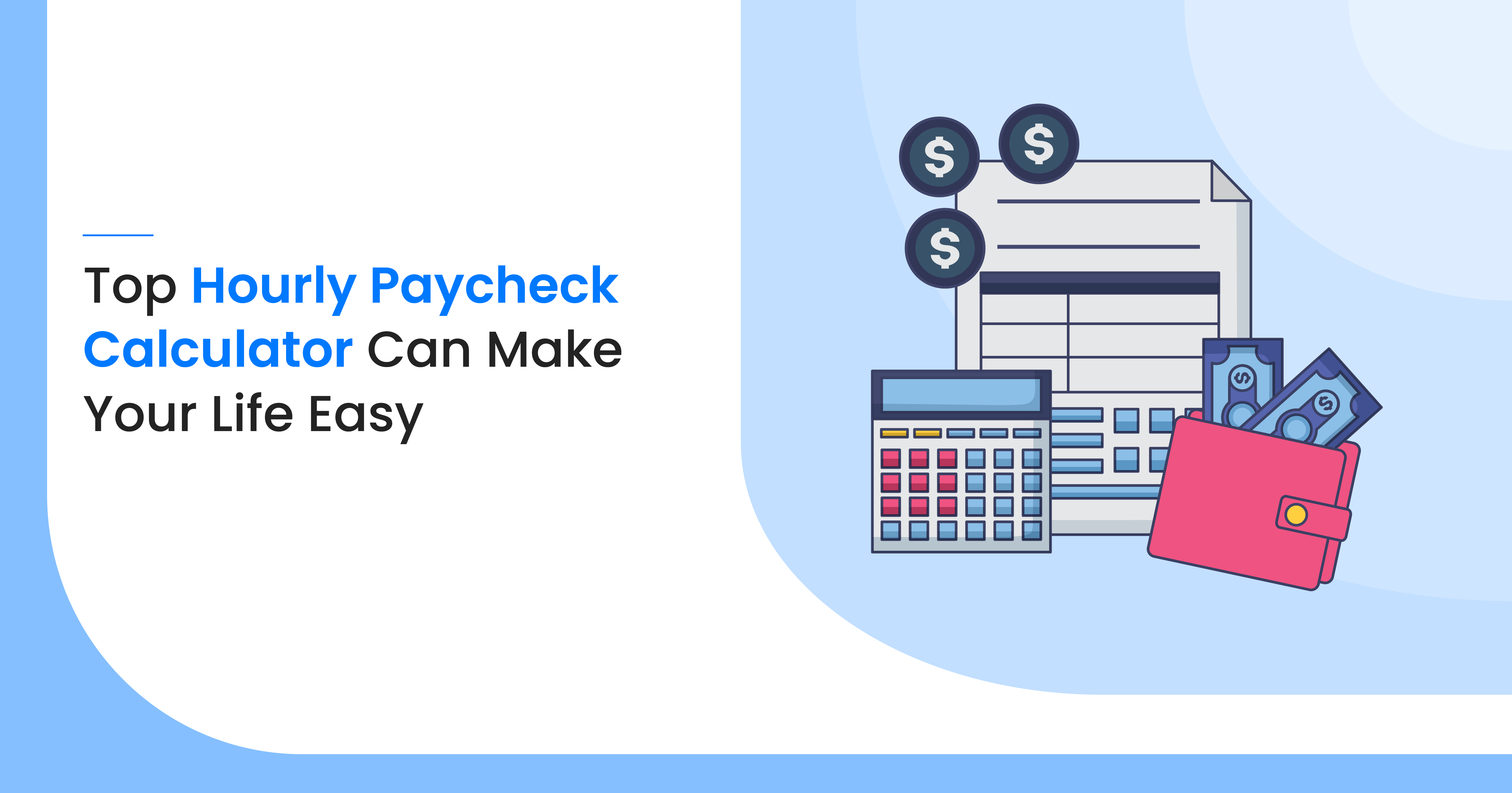 Top 5 Hourly Paycheck Calculator Can Make Your Life Easy