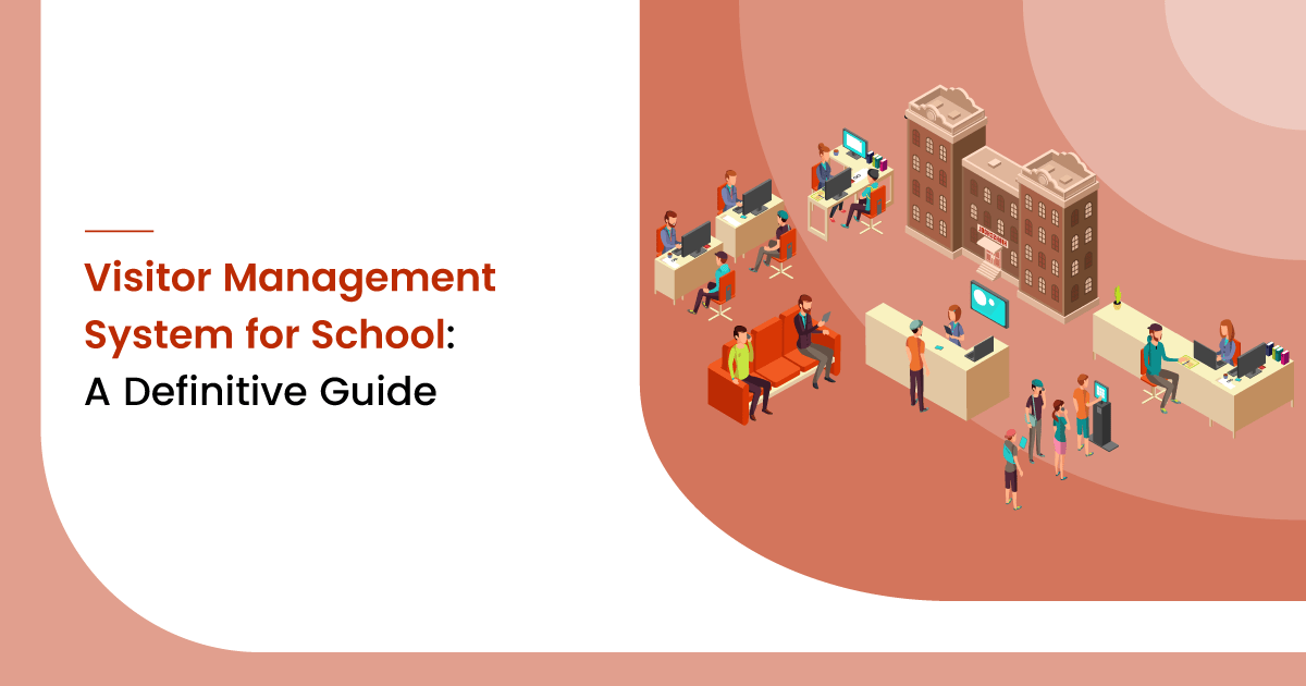Visitor Management System for School A Definitive Guide