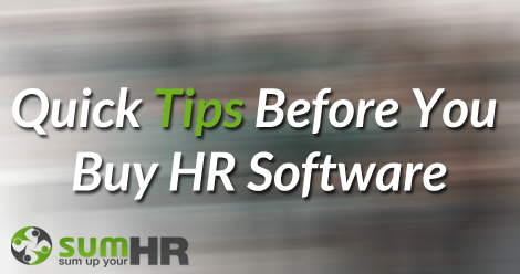 Quick Tips Before You Buy HRIS, HRMS and HR Software