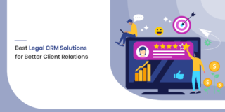 8 Best Legal CRM Solutions for Better Client Relations in 2020