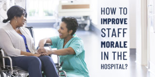 How to Improve Staff Morale in the Hospital?