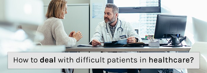 How to deal with difficult patients in healthcare