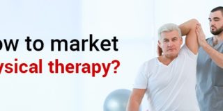 How to market physical therapy?