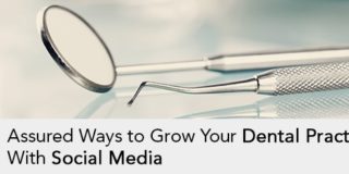 3 Assured Ways to Grow Your Dental Practice With Social Media