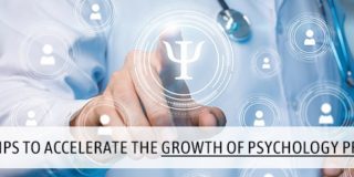 8 Tips to Accelerate the Growth of Psychology Practice