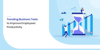 TOP 8 Trending Business Tools to Improve Employees’ Productivity