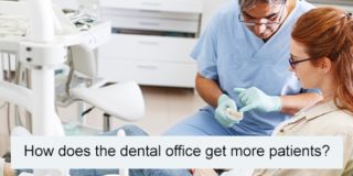 How does the dental office get more patients?