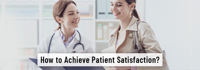 How to Achieve Patient Satisfaction