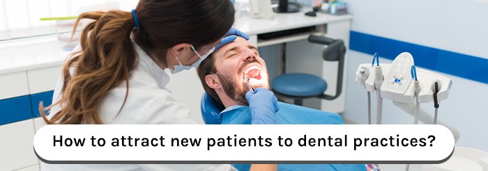How to attract new patients to dental practices