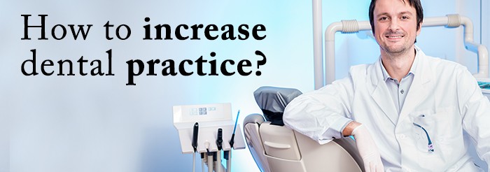 How to increase dental practice