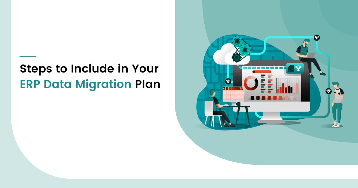 8 Steps to Include in Your ERP Data Migration Plan