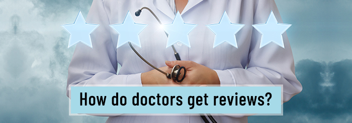 How do doctors get reviews