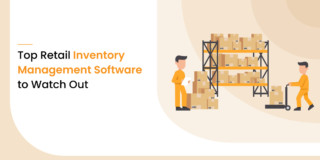 Top 13 Retail Inventory Management Software to Watch Out for in 2020