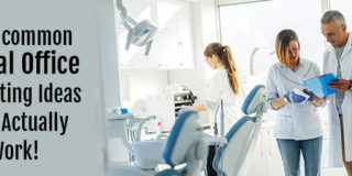 4 Uncommon Dental Office Marketing Ideas That Actually Work!